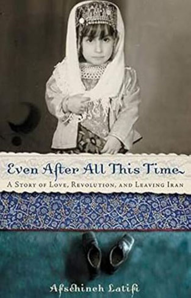Even After All This Time: A Story of Love, Revolution, and Leaving Iran